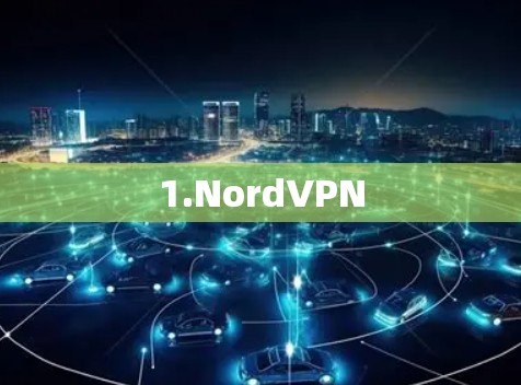 1.NordVPN 1.NordVPN