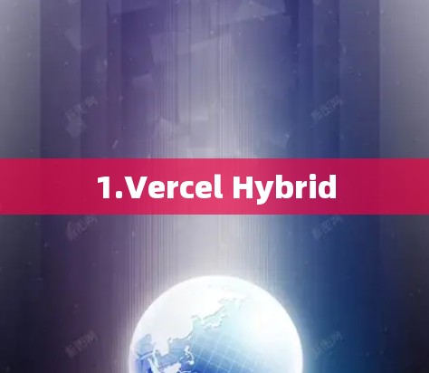 1.Vercel Hybrid